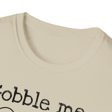 Gobble Me Swallow Me Unisex Softstyle T-Shirt