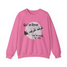 Get in Loser, We're Going Ho-Ing Santa's Sleigh Unisex Crewneck Sweatshirt