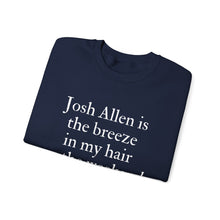 Josh Allen is the Breeze in My Hair On the Weekend Unisex Crewneck Sweatshirt