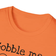 Gobble Me Swallow Me Unisex Softstyle T-Shirt