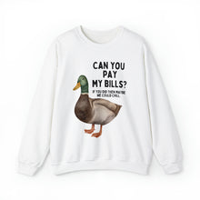 Can You Pay My Bills? Duck Unisex Crewneck Sweatshirt