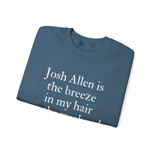 Josh Allen is the Breeze in My Hair On the Weekend Unisex Crewneck Sweatshirt