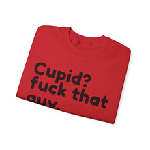 Cupid? F That Guy Valentine Unisex Crewneck Sweatshirt