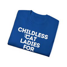 Copy of Childless Cat Ladies for Kamala Harris Unisex Ultra Soft Cotton Tee