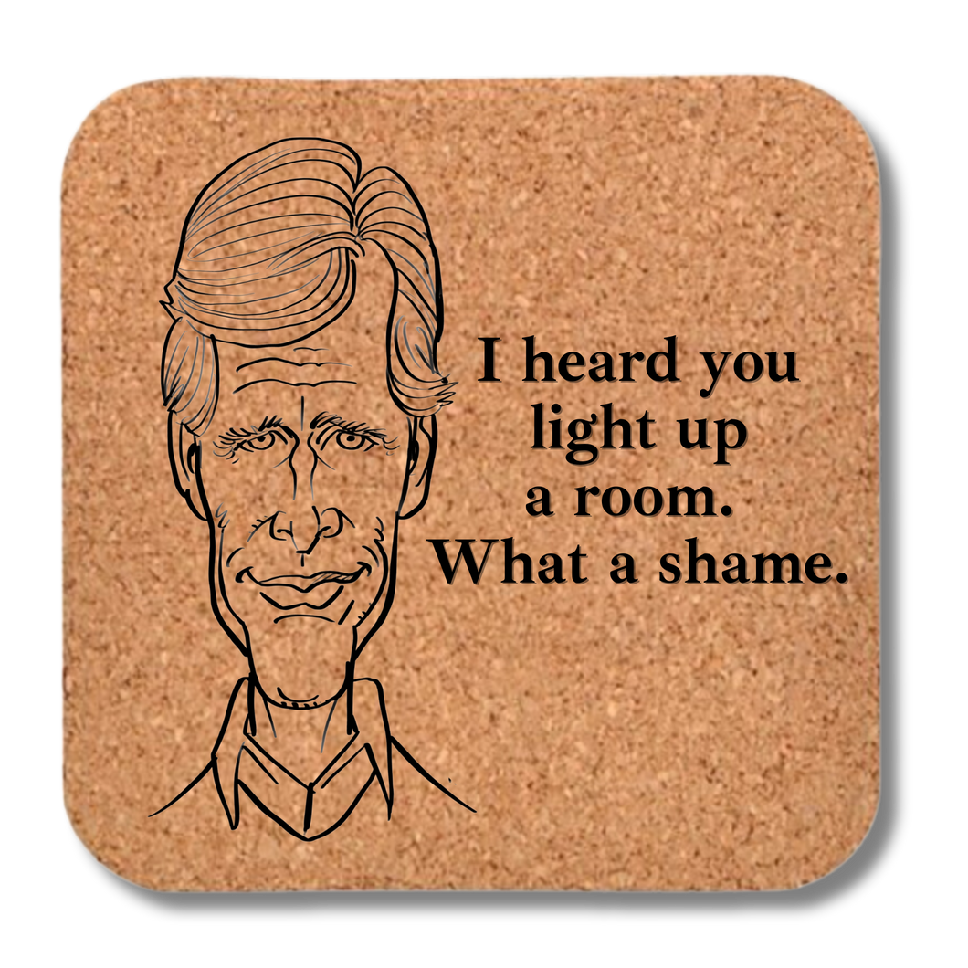 Cork Coaster- Keith Morrison Says I Light Up a Room