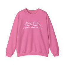 Dear Santa, I Don't Have to Explain Shit to You Unisex Crewneck Sweatshirt