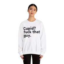 Cupid? F That Guy Valentine Unisex Crewneck Sweatshirt