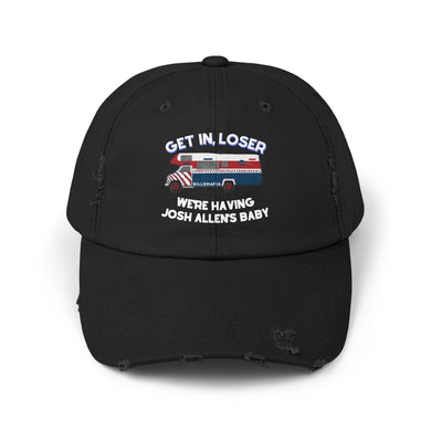 Get In Loser, We're Having Josh Allen's Baby Unisex Distressed Cap