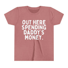 Out Here Spending Daddy's Money Youth Short Sleeve Tee
