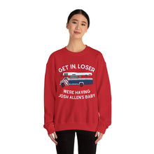 Get in Loser, We're Having Josh Allen's Baby Unisex Sweatshirt