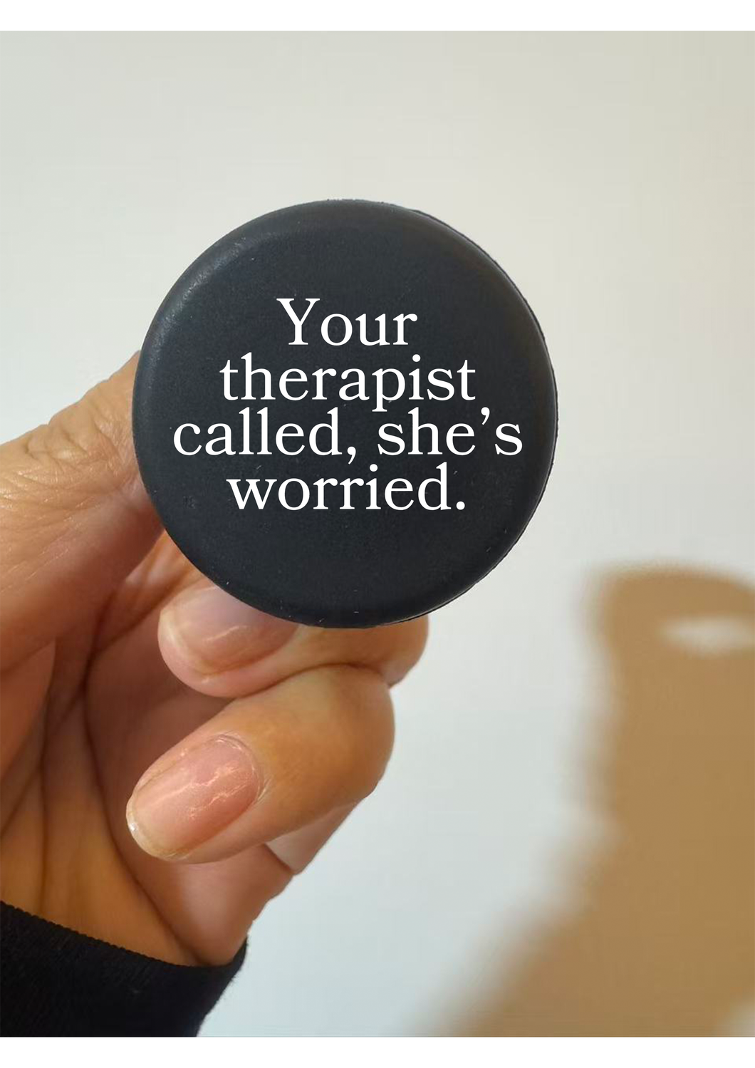 Your Therapist Called Silicone Wine Stopper