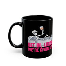 Get In Loser, We're Giving Up Skeleton Mean Girls Mug 11oz or 15oz Black Mug, Cheeky Halloween Coffee Mug, Mean Girls Design