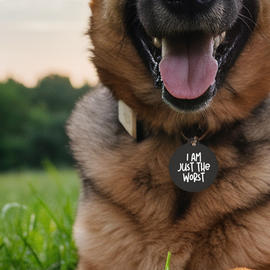 I Am Just the Worst Pet Tag