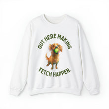 Out Here Making Fetch Happen Unisex Crewneck Sweatshirt