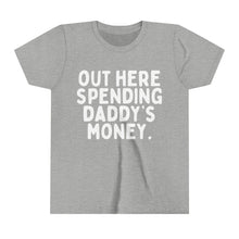 Out Here Spending Daddy's Money Youth Short Sleeve Tee