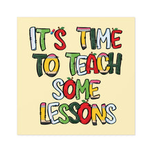 It's Time to Teach Some Lessons 3x3 Sticker