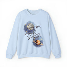 Love You to the Moon and to Saturn Unisex Crewneck Sweatshirt