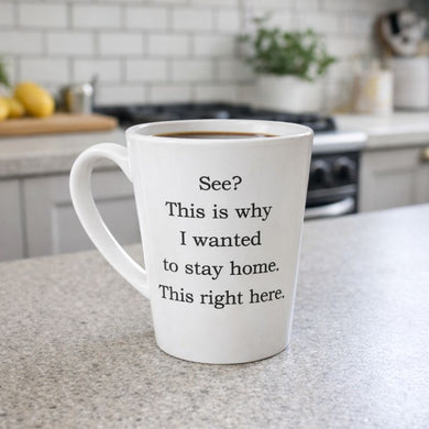 See? This is Why I Wanted to Stay Home Mug