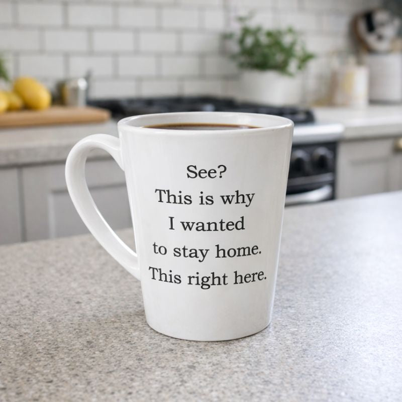 See? This is Why I Wanted to Stay Home Mug