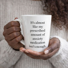 My Prescribed Amount of Anxiety Meds Mug