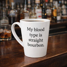 My Blood Type is Straight Bourbon Coffee Mug