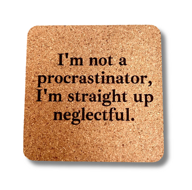 Cork Coaster- Not a Procrastinator