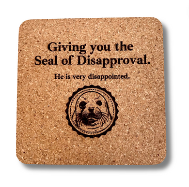 Cork Coaster- Seal of Disapproval