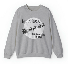 Get In Loser, We're Going Ho-Ing Unisex Crewneck Sweatshirt