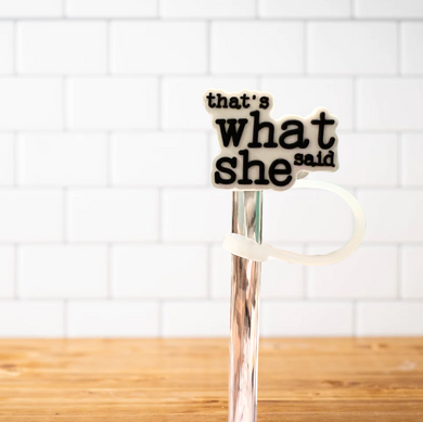 Silicone Straw Topper- The Office That's What She Said