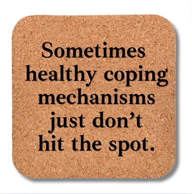 Cork Coaster- Healthy Coping Mechanisms