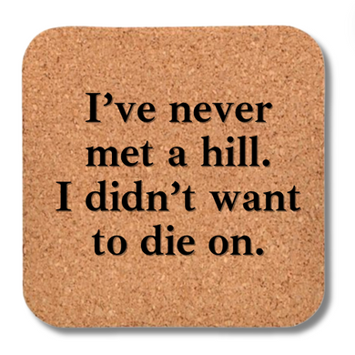 Cork Coaster- Hill to Die On