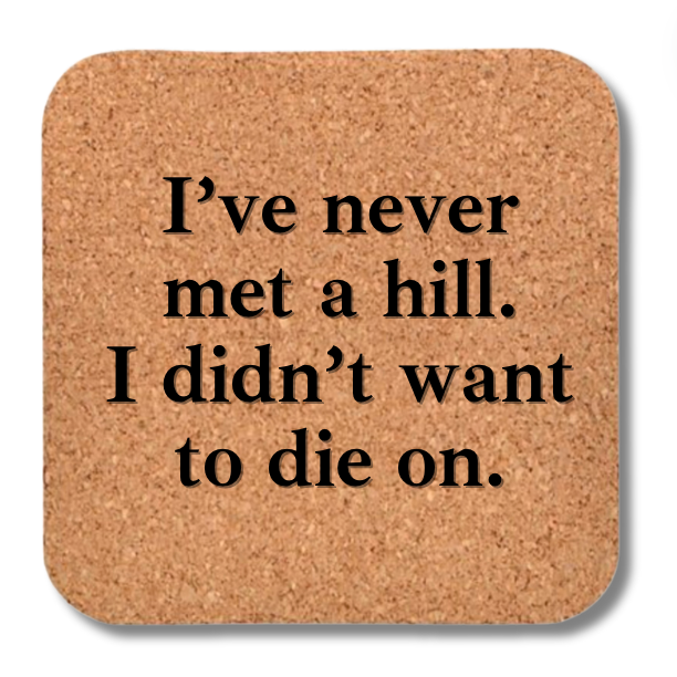 Cork Coaster- Hill to Die On