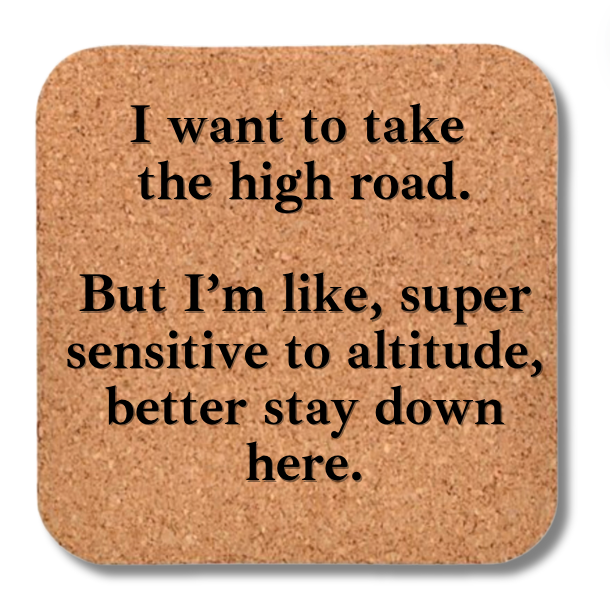 Cork Coaster- Take the High Road