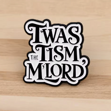 Twas the Tism M'Lord Enamel Pin