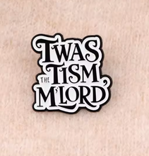 Twas the Tism M'Lord Enamel Pin