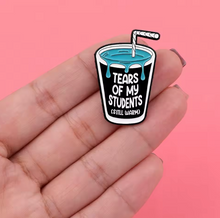 Tears of My Students Enamel Pin