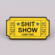 Ticket to the Shitshow Enamel Pin