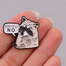 Respectfully No Raccoon Enamel Pin