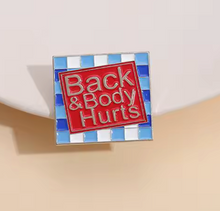 Back and Body Hurts Enamel Pin