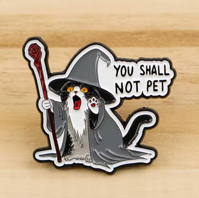 You Shall Not Pet Enamel Pin