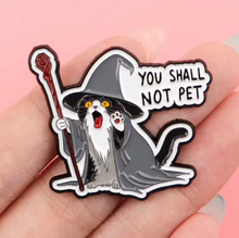 You Shall Not Pet Enamel Pin