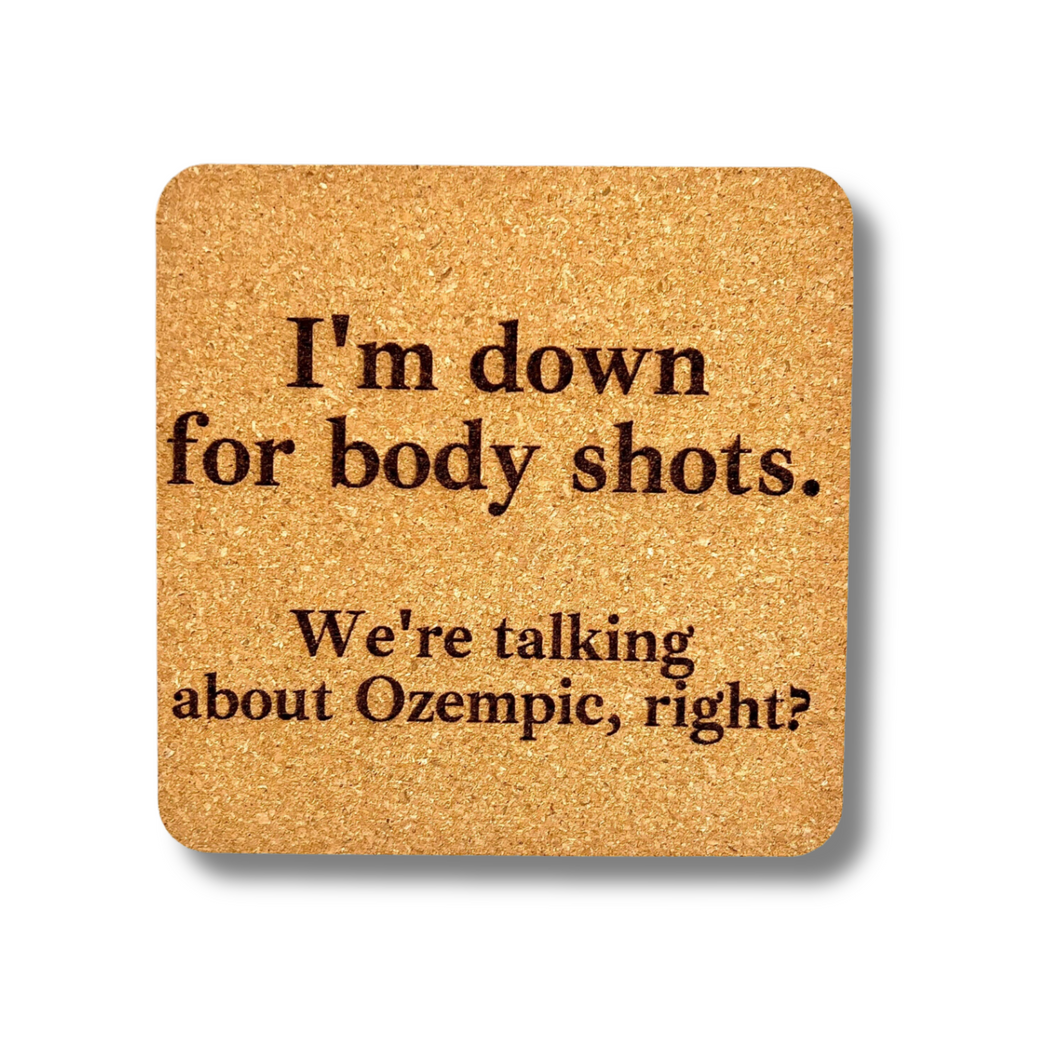 Cork Coaster- Ozempic Body Shots