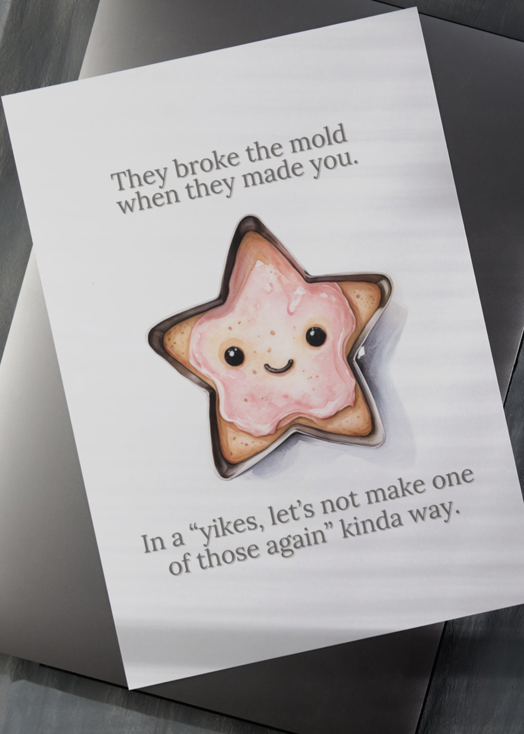 They Broke the Mold When They Made You Greeting Card