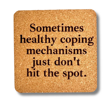Cork Coaster- Healthy Coping Mechanisms