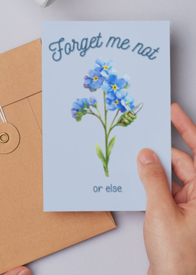 Forget Me Not...Or Else Greeting Card