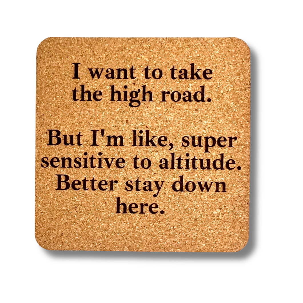 Cork Coaster- Take the High Road