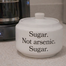 Sugar, Not Arsenic, Sugar Ceramic Sugar Bowl