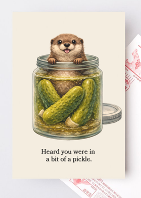 Heard You Were in a Bit of a Pickle Greeting Card