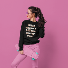 What Doesn't Kill Me Unisex Crewneck Sweatshirt