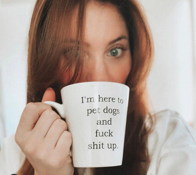 I’m Here To Pet Dogs Mug